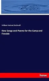 Kartonierter Einband (Kt) New Songs and Poems for the Camp and Fireside von William Watson Stockwell