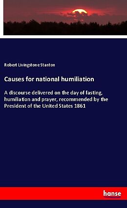 Kartonierter Einband Causes for national humiliation von Robert Livingstone Stanton