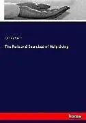 Kartonierter Einband The Rule and Exercises of Holy Living von Jeremy Taylor