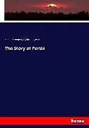 Kartonierter Einband The Story of Persia von Samuel G. W. Benjamin
