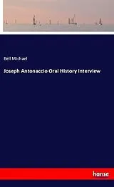 Kartonierter Einband (Kt) Joseph Antonaccio Oral History Interview von Bell Michael
