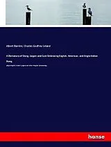 Kartonierter Einband (Kt) A Dictionary of Slang, Jargon and Cant Embracing English, American, and Anglo-Indian Slang, von Albert Barrère, Charles Godfrey Leland