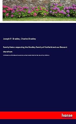 Couverture cartonnée Family Notes respecting the Bradley Family of Fairfield and our Descent therefrom de Joseph P. Bradley, Charles Bradley