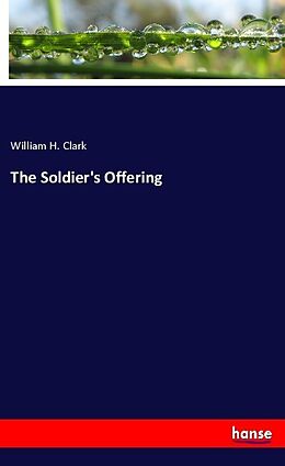 Couverture cartonnée The Soldier's Offering de William H. Clark