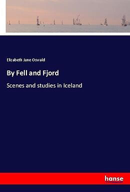Couverture cartonnée By Fell and Fjord de Elizabeth Jane Oswald