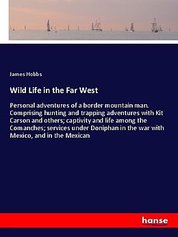 Couverture cartonnée Wild Life in the Far West de James Hobbs