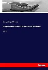 Kartonierter Einband (Kt) A New Translation of the Hebrew Prophets von George Rapall Noyes