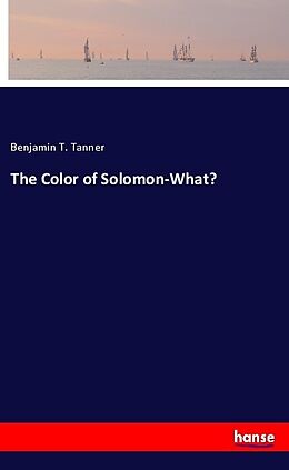 Kartonierter Einband The Color of Solomon-What? von Benjamin T. Tanner
