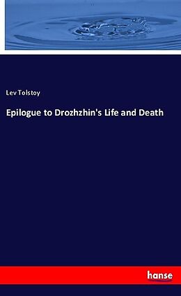 Couverture cartonnée Epilogue to Drozhzhin's Life and Death de Lev Tolstoy