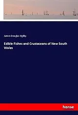 Kartonierter Einband (Kt) Edible Fishes and Crustaceans of New South Wales von James Douglas Ogilby