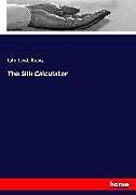 Kartonierter Einband The Silk Calculator von John Jacob Ruegg