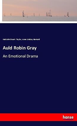 Couverture cartonnée Auld Robin Gray de Malcolm Stuart Taylor, Anne Lindsay Barnard