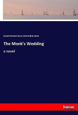 Kartonierter Einband The Monk's Wedding von Conrad Ferdinand Meyer, Sarah Holland Adams