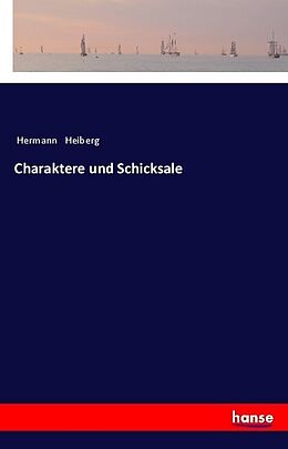 Kartonierter Einband Charaktere und Schicksale von Hermann Heiberg