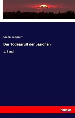 Kartonierter Einband Der Todesgruß der Legionen von Gregor Samarow