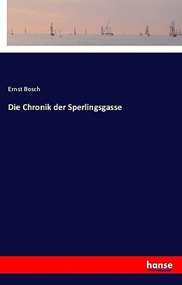 Kartonierter Einband Die Chronik der Sperlingsgasse von Ernst Bosch