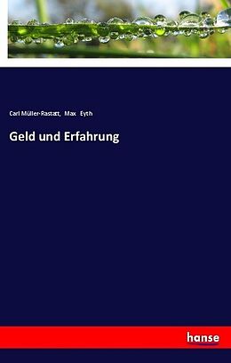 Kartonierter Einband Geld und Erfahrung von Carl Müller-Rastatt, Max Eyth