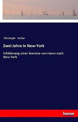 Kartonierter Einband Zwei Jahre in New-York von Christoph Vetter