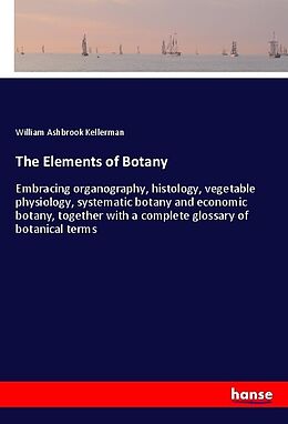 Kartonierter Einband The Elements of Botany von William Ashbrook Kellerman