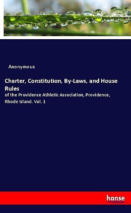 Couverture cartonnée Charter, Constitution, By-Laws, and House Rules de Anonymous