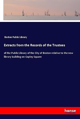 Couverture cartonnée Extracts from the Records of the Trustees de Boston Public Library