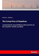 Kartonierter Einband (Kt) The Camp-Fires of Napoleon von Henry C. Watson