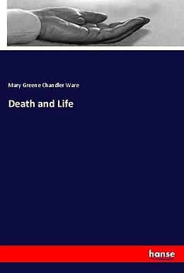 Couverture cartonnée Death and Life de Mary Greene Chandler Ware