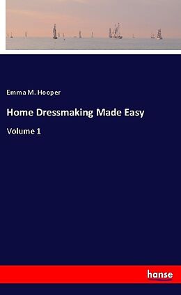 Couverture cartonnée Home Dressmaking Made Easy de Emma M. Hooper