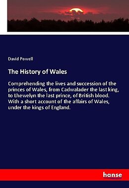 Couverture cartonnée The History of Wales de David Powell