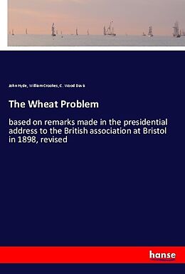 Kartonierter Einband The Wheat Problem von John Hyde, William Crookes, C. Wood Davis