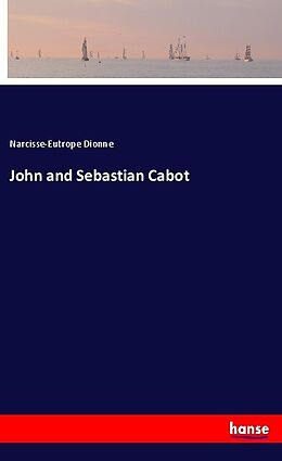 Kartonierter Einband John and Sebastian Cabot von Narcisse-Eutrope Dionne