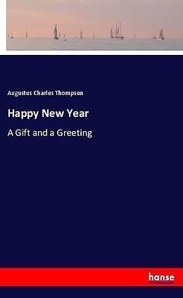 Kartonierter Einband Happy New Year von Augustus Charles Thompson