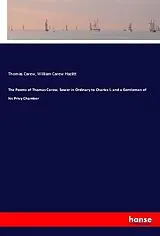 Kartonierter Einband (Kt) The Poems of Thomas Carew, Sewer in Ordinary to Charles I. and a Gentleman of his Privy Chamber von Thomas Carew, William Carew Hazlitt