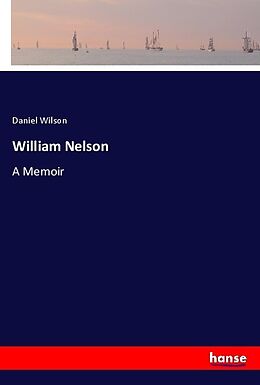 Kartonierter Einband William Nelson von Daniel Wilson