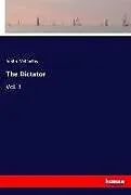 Kartonierter Einband The Dictator von Justin McCarthy