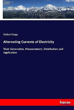 Kartonierter Einband Alternating Currents of Electricity von Gisbert Kapp