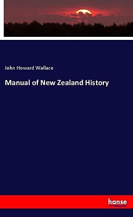 Kartonierter Einband Manual of New Zealand History von John Howard Wallace
