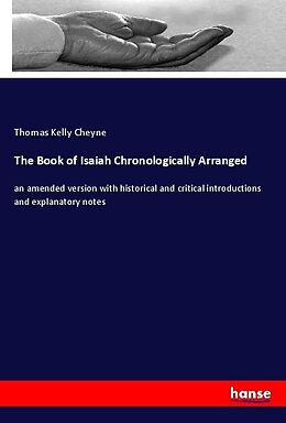 Kartonierter Einband The Book of Isaiah Chronologically Arranged von Thomas Kelly Cheyne