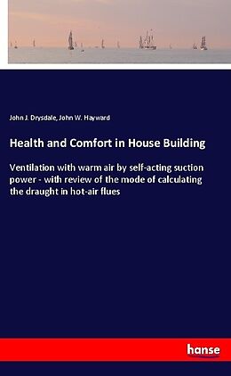 Kartonierter Einband Health and Comfort in House Building von John J. Drysdale, John W. Hayward