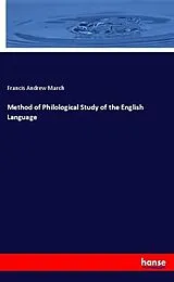 Kartonierter Einband (Kt) Method of Philological Study of the English Language von Francis Andrew March