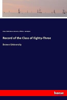 Kartonierter Einband Record of the Class of Eighty-Three von Class of Brown University, Clifford A. Harrington