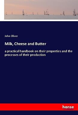 Kartonierter Einband Milk, Cheese and Butter von John Oliver