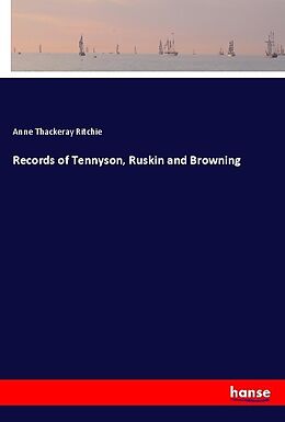 Couverture cartonnée Records of Tennyson, Ruskin and Browning de Anne Thackeray Ritchie