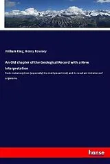 Kartonierter Einband (Kt) An Old chapter of the Geological Record with a New Interpretation von William King, Henry Rowney