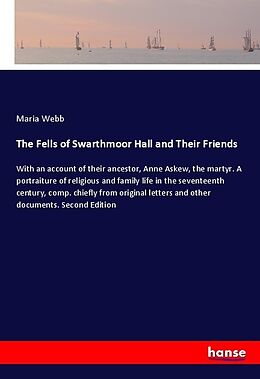 Couverture cartonnée The Fells of Swarthmoor Hall and Their Friends de Maria Webb