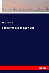 Kartonierter Einband (Kt) Songs of the Noon and Night von M. Elva Wood