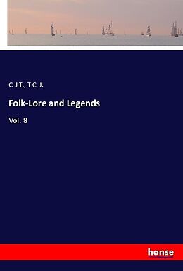 Kartonierter Einband Folk-Lore and Legends von C. J T., T. C. J.