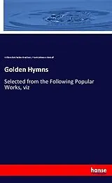 Kartonierter Einband (Kt) Golden Hymns von William Batchelder Bradbury, Frank Johnson Metcalf