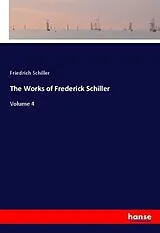 Kartonierter Einband (Kt) The Works of Frederick Schiller von Friedrich Schiller