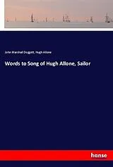 Kartonierter Einband (Kt) Words to Song of Hugh Allone, Sailor von John Marshall Doggett, Hugh Allone